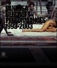 Vanessa Beecroft. Performances 1993-2003. Ediz. inglese - copertina