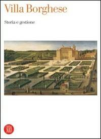 Villa Borghese. Storia e gestione. Atti del Convegno internazionale di studi (Roma, 19-21 giugno 2003) - copertina