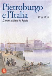 San Pietroburgo e l'Italia 1750-1850. Ediz. illustrata - copertina