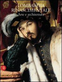 Lombardia rinascimentale. Arte e architettura - copertina