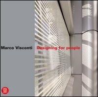 Marco Visconti. Designing for people. Ediz. italiana e inglese - copertina