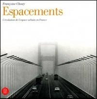 Espacements. L'évolution de l'espace urbain en France - Françoise Choay - copertina