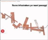 Nuove infrastrutture per nuovi paesaggi - copertina