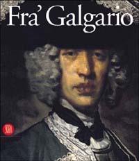 Fra' Galgario. Le seduzioni del ritratto nel '700 europeo - copertina