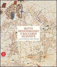 Rotte mediterranee e baluardi di sanità. Venezia e i lazzaretti mediterranei. Ediz. illustrata - 2