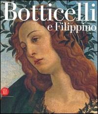 Botticelli e Filippino. L'inquietudine e la grazia nella pittura fiorentina del Quattrocento - copertina