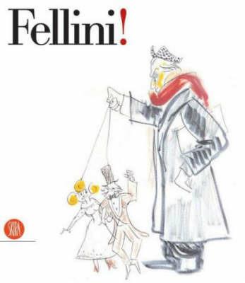 Fellini! Catalogo della mostra (New York, Solomon R. Guggenheim, 31 ottobre 2003-5 gennaio 2004). Ediz. inglese - copertina