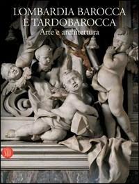 Lombardia barocca e tardobarocca. Arte e architettura - copertina