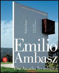 Emilio Ambasz. Una arcadia tecnologica - Fulvio Irace - copertina