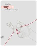 Maglia. Creatività e tecnologia. Ediz. italiana e inglese