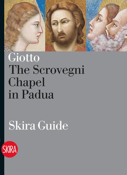 Giotto. The Scrovegni Chapel in Padua. Ediz. illustrata - copertina