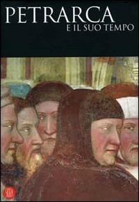 Petrarca e il suo tempo. Ediz. illustrata - copertina