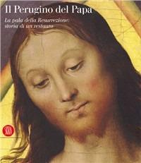 Il Perugino del Papa. La pala della Resurrezione: storia di un restauro - copertina