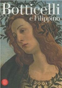 Botticelli e Filippino. Ediz. illustrata - Pierluigi De Vecchi,Daniel Arasse - copertina