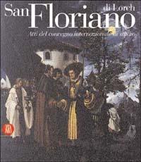 San Floriano di Lorch. Atti del Convegno internazionale di studio - copertina