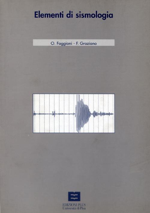 Elementi di sismologia - Osvaldo Faggioni,Franco Graziano - copertina