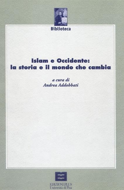 Islam e Occiddente: la storia e il mondo che cambia - copertina