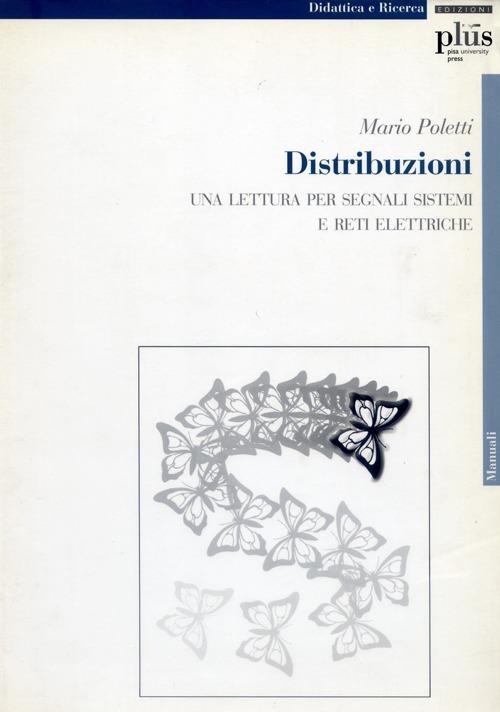 Distribuzioni. Una lettura per segnali, sistemi e reti elettriche - Mario Poletti - copertina