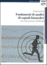 Fondamenti di analisi di segnali biomedici. Con esercitazioni in MATLAB. Con CD-ROM - Luigi Landini - copertina