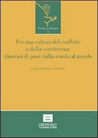 Per una cultura del conflitto e della convivenza. Itinerari di pace dalla scuola al mondo - copertina