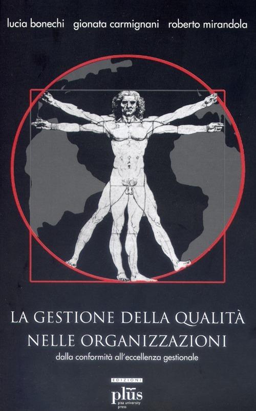 La gestione della qualità nelle organizzazioni. Con CD-ROM - Roberto Mirandola,Lucia Bonechi,Gionata Carmignani - copertina