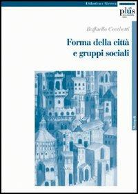 Forma della città e gruppi sociali - Raffaello Cecchetti - copertina