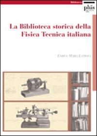 La Biblioteca storica della Fisica Tecnica italiana - M. Enrico Latrofa - copertina