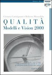 Qualità. Modelli e Vision 2000 - Gionata Carmignani,Roberto Mirandola - copertina
