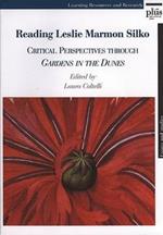 Reading Leslie Marmon Silko. Critical perspectives through gardens in the dunes