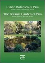 L' orto botanico di Pisa. Piante, storia, personaggi, ruoli-The botanic garden of Pisa. Plants, history, people, roles