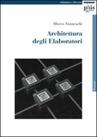 Architettura degli elaboratori - Marco Vanneschi - copertina