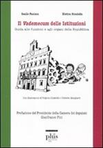 Il vademecum delle istituzioni. Guida alle funzioni e agli organi della Repubblica