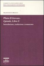 Plinio il Giovane. Epistole. Libro X. Introduzione, traduzione e commento