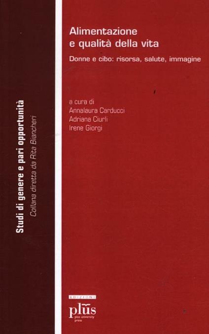 Alimentazione e qualità della vita. Donne e cibo: risorsa, salute, immagine - copertina