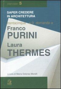 Trentacinque + 9 domande a Franco Purini/Laura Thermes. Ediz. illustrata - Franco Purini,Laura Thermes - copertina
