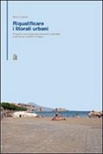 Riqualificare i litorali urbani. Progetti e tecnologie per interventi sostenibili sulla fascia costiera della città di Napoli