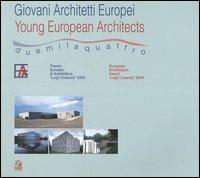 Giovani architetti europei 2004-Young European architects 2004. Catalogo della mostra (Napoli, 1 luglio-30 settembre 2005) - copertina