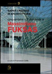 Cinquantatré più sette domande a Massimiliano Fuksas. Ediz. illustrata - Francesco Cirillo - copertina