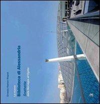 La nuova biblioteca di Alessandria. Snøhetta dalla Norvegia all'Egitto - Ernesto R. Rispoli - copertina