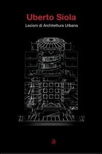 Lezioni di architettura urbana - Uberto Siola - copertina