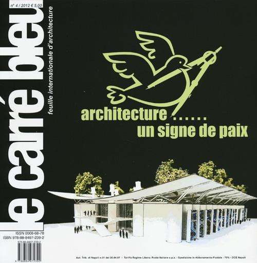 Le carré bleu (2012). Ediz. multilingue. Vol. 4: Architecture un signe de paix - copertina