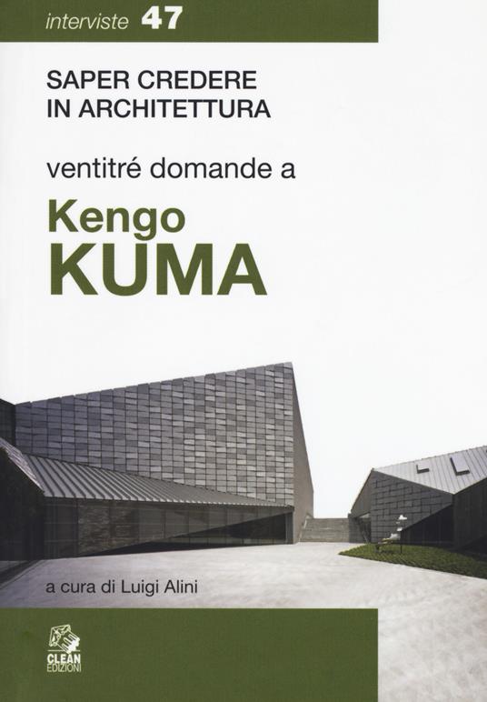 Ventitré domande a Kengo Kuma - Luigi Alini - copertina