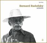 Bernard Rudofsky architect. Ediz. inglese