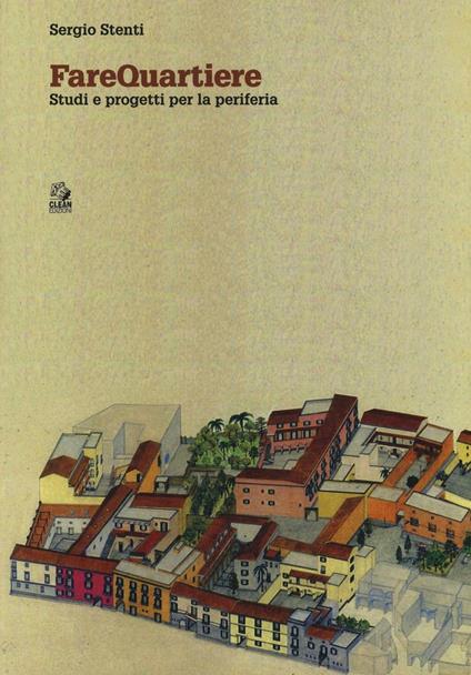 Farequartiere. Studi e progetti per la periferia - Sergio Stenti - copertina