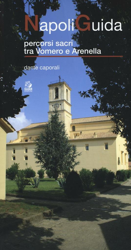 NapoliGuida. Percorsi sacri tra Vomero e Arenella - Dante Caporali - copertina