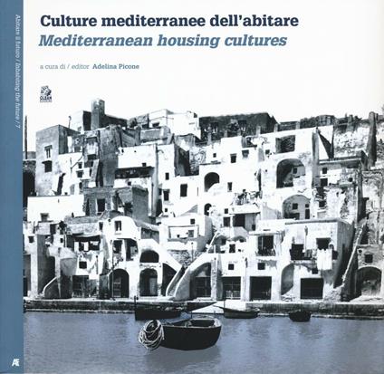 Culture mediterranee dell'abitare. Ediz. italiana e inglese - copertina