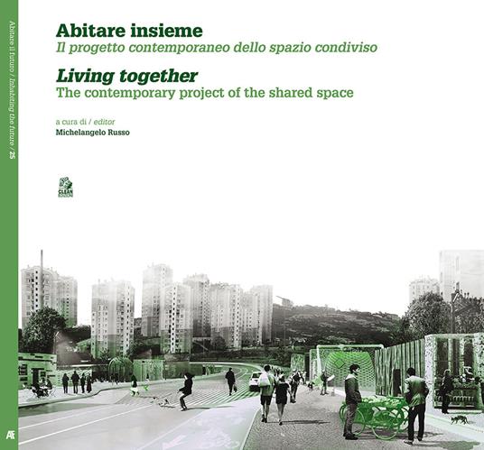Abitare insieme. Il progetto contemporaneo dello spazio condiviso. Ediz. italiana e inglese - copertina