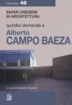 Quindici domande a Alberto Campo Baeza