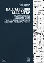 Dall'alloggio alla città. Comporre gerarchie dello spazio aperto per il progetto di rigenerazione dei quartieri residenziali pubblici