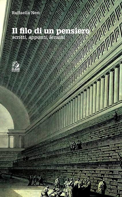 Il filo di un pensiero. Scritti appunti lezioni - Raffaella Neri - copertina